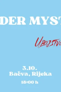 Svijetloplavi plakat s bijelim natpisom Murder Mystery i crvenim rukopisnim naslovom Ubojstvo u resortu, s datumom 3.10., lokacijom Bačva, Rijeka i satom 18:00 h, logotipom Monolit u gornjem lijevom kutu te crvenom siluetom ronioca s mjehurićima u donjem desnom kutu
