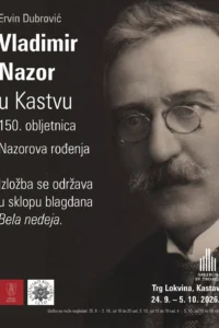 Plakat izložbe Vladimir Nazor u Kastvu s velikim crno-bijelim portretom Nazora s naočalama i brkovima te podacima o izložbi u Galeriji sv. Trojica.